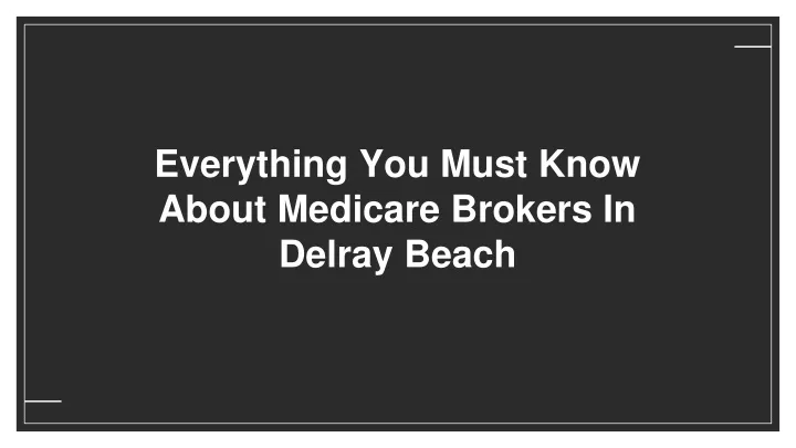 everything you must know about medicare brokers in delray beach