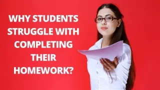 WHY STUDENTS STRUGGLE WITH COMPLETING THEIR HOMEWORK