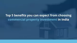 Top 5 benefits you can expect from choosing commercial property investment in India