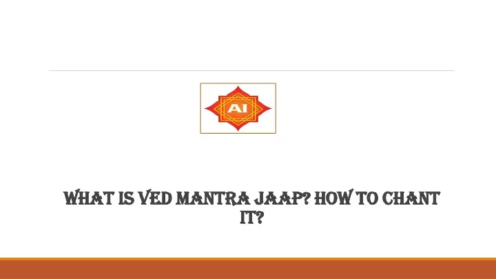 what is ved mantra jaap how to chant it