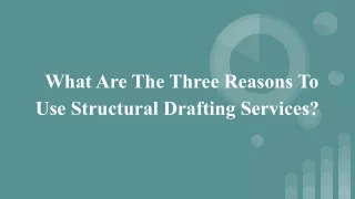 What Are The Three Reasons To Use Structural Drafting Services?