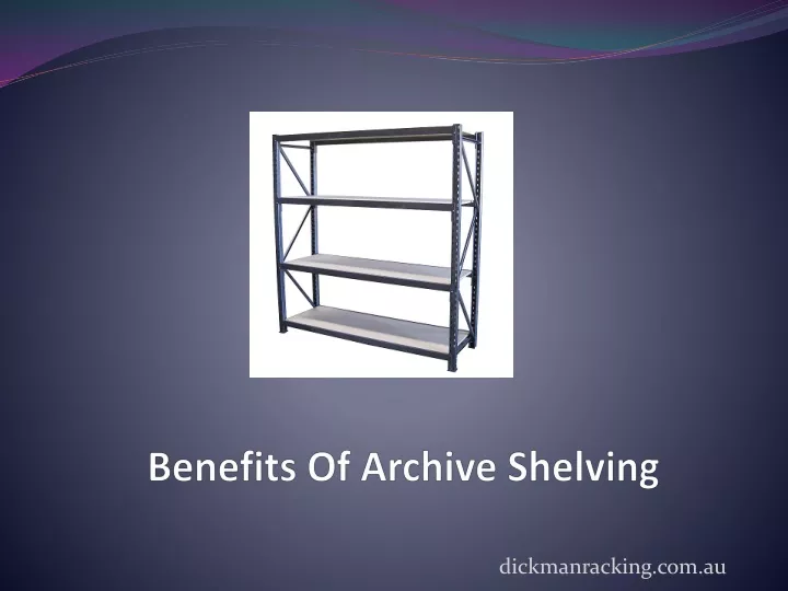 benefits of archive shelving