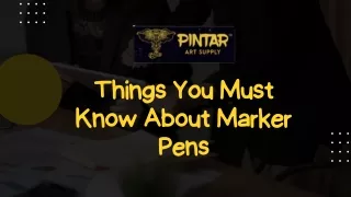 Things You Must Know About Marker Pens