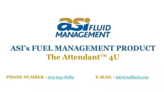 ASI FUEL MANAGEMENT PRODUCT - The Attendant™ 4U