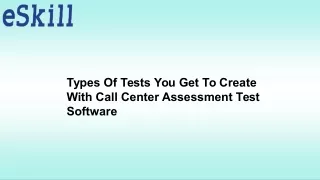 Types Of Tests You Get To Create With Call Center Assessment Test Software