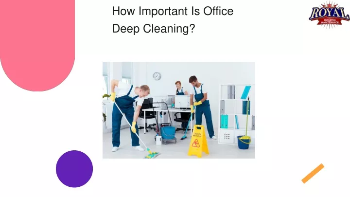 how important is office deep cleaning