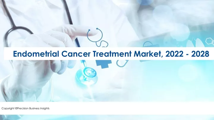 endometrial cancer treatment market 2022 2028