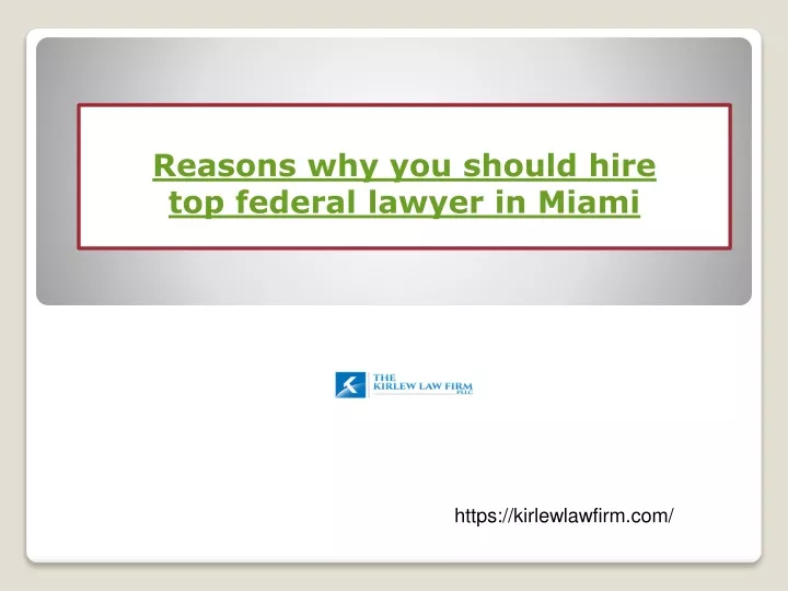 reasons why you should hire top federal lawyer