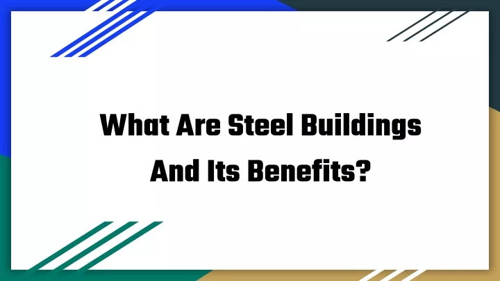 what are steel buildings and its benefits
