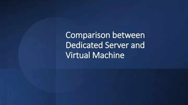 comparison between dedicated server and virtual machine