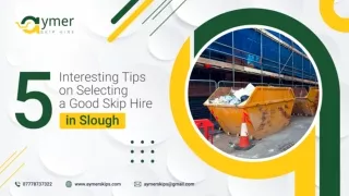 5 Interesting Tips on Selecting a Good Skip Hire in Slough