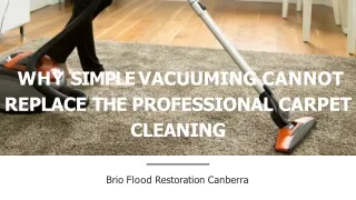Why Simple Vacuuming cannot replace the Professional Carpet Cleaning