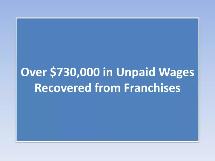 over 730 000 in unpaid wages recovered from franchises