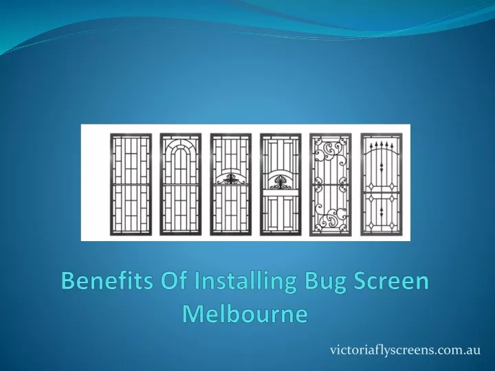 benefits of installing bug screen melbourne
