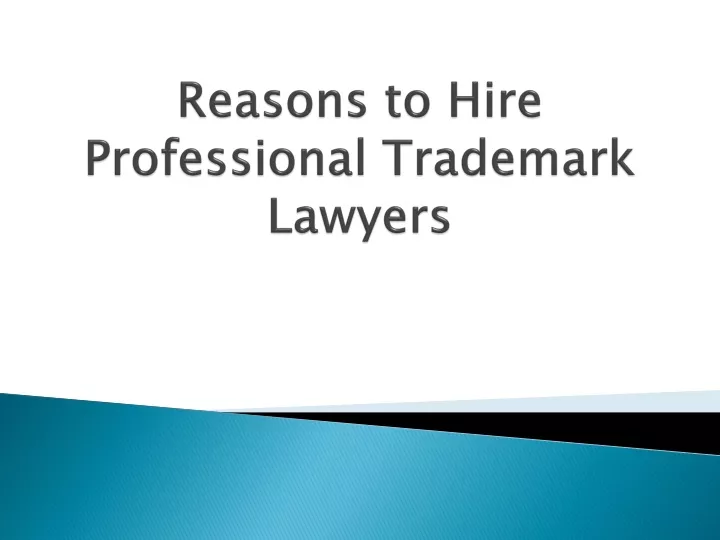 reasons to hire professional trademark lawyers