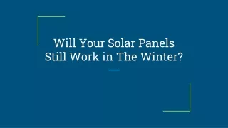 will your solar panels still work in the winter