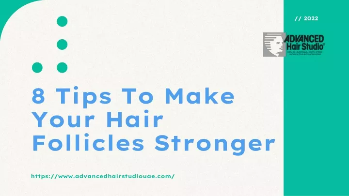 8 tips to make your hair follicles stronger
