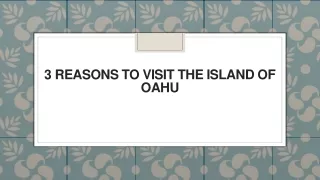 3 reasons to visit the island of oahu