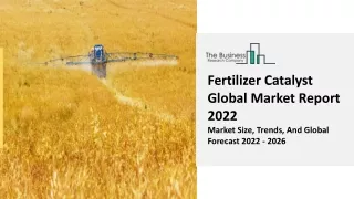 Fertilizer Catalyst Market Trends, Size And Outlook Forecast To 2031