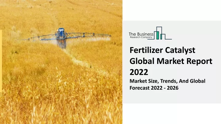 fertilizer catalyst global market report 2022