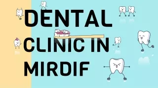 Dental Clinic And Procedures in Mirdif
