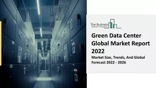 Green Data Center Market Report 2022 | Growth, Demand And Opportunities 2031