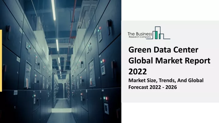 green data center global market report 2022