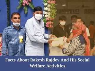 facts about rakesh rajdev and his social welfare