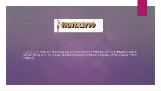 fantasy99 dikenal sebagai salah satu tempat
