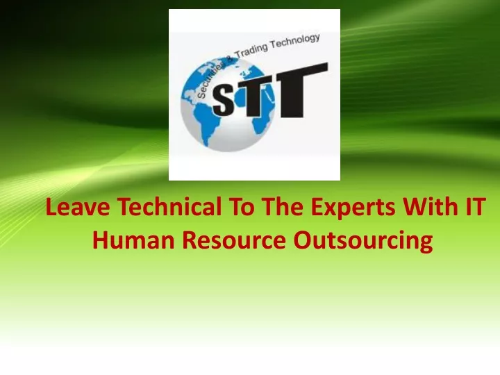 leave t echnical t o t he e xperts w ith it human resource outsourcing
