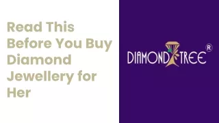 Read This Before You Buy Diamond Jewellery for Her
