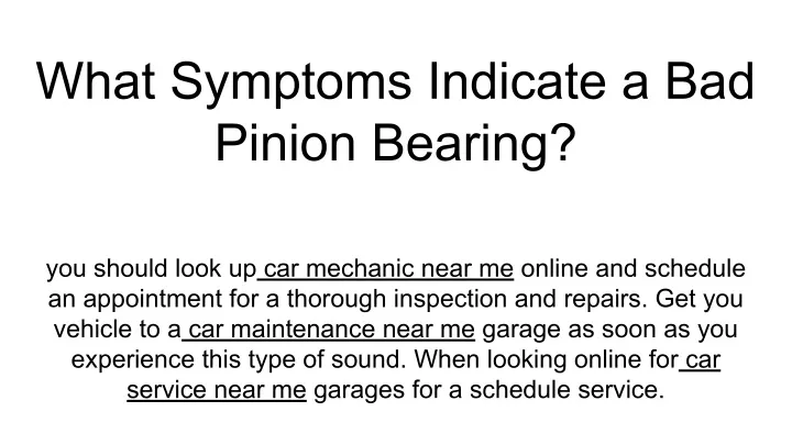 what symptoms indicate a bad pinion bearing
