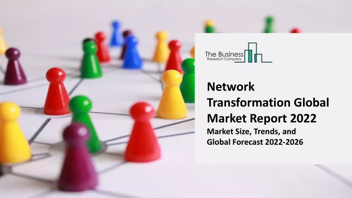 network transformation global market report 2022