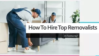 How To Hire Top Removalists