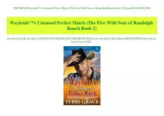 PDF READ  WaylenÃ¢Â€Â™s Untamed Perfect Match (The Five Wild Sons of Randolph Ranch Book 2) Ebook READ ONLINE