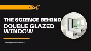 The Science Behind Double Glazed Window