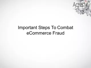 important steps to combat ecommerce fraud