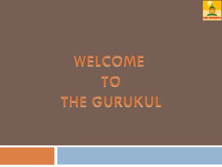 welcome to the gurukul