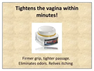 tightens the vagina within minutes