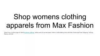 shop womens clothing apparels from max fashion