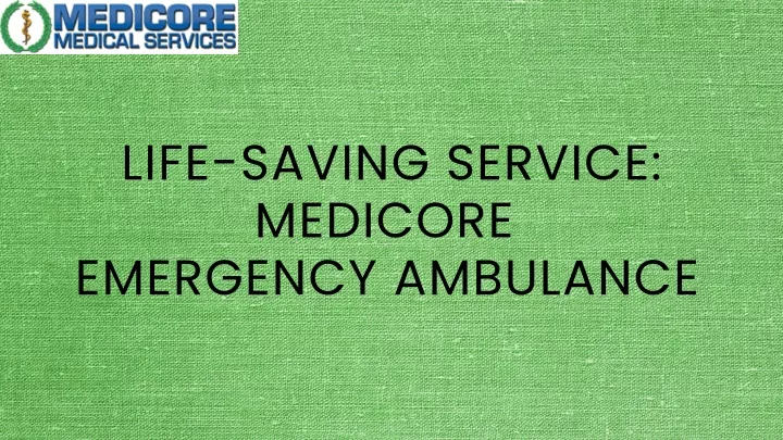 life saving service medicore emergency ambulance