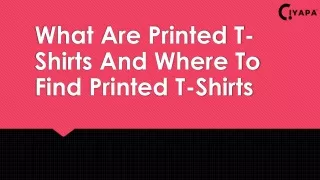 what are printed t shirts and where to find printed t shirts