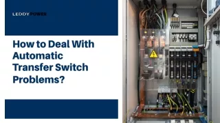 How to Deal With Automatic Transfer Switch Problems