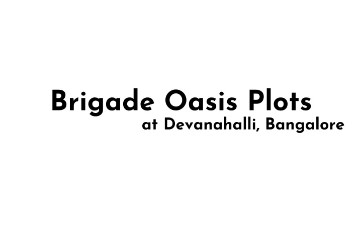 brigade oasis plots at devanahalli bangalore