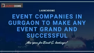 EVENT COMPANIES IN GURGAON TO MAKE ANY EVENT GRAND AND SUCCESSFUL