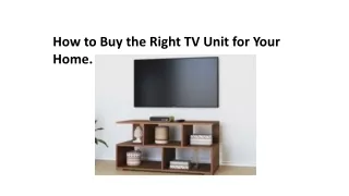 How to Buy the Right TV Unit for Your Home