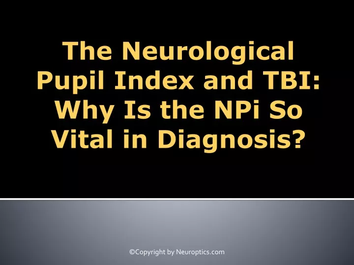 the neurological pupil index and tbi why is the npi so vital in diagnosis