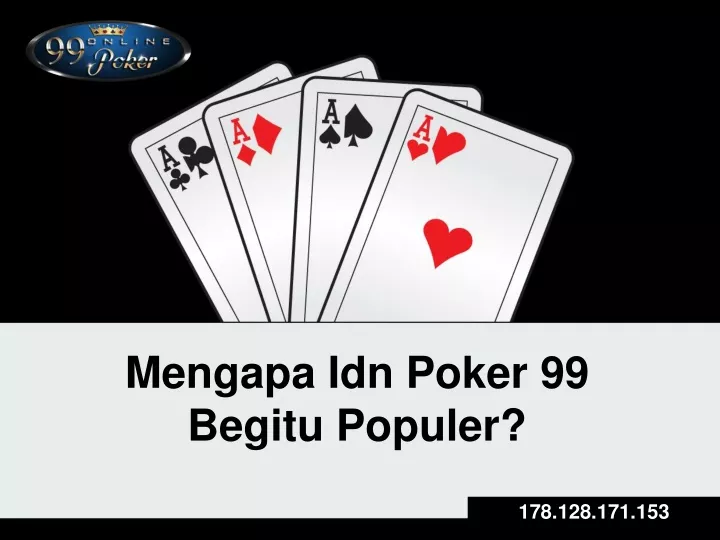 mengapa idn poker 99 begitu populer