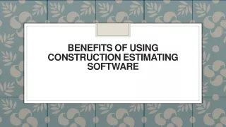 benefits of using construction estimating software