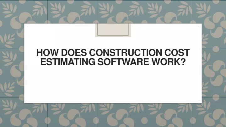 how does construction cost estimating software